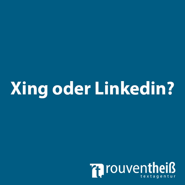 Xing oder Linkedin: Welches Businessnetzwerk passt?
